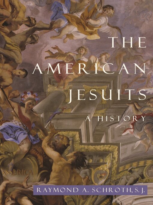 Title details for The American Jesuits by Raymond A. Schroth - Available